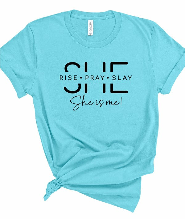 She Is Rise. Pray. Slay. She is me Graphic Tee (11 colors)