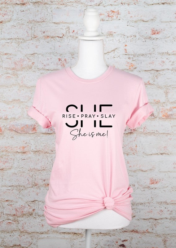 She Is Rise. Pray. Slay. She is me Graphic Tee (11 colors)