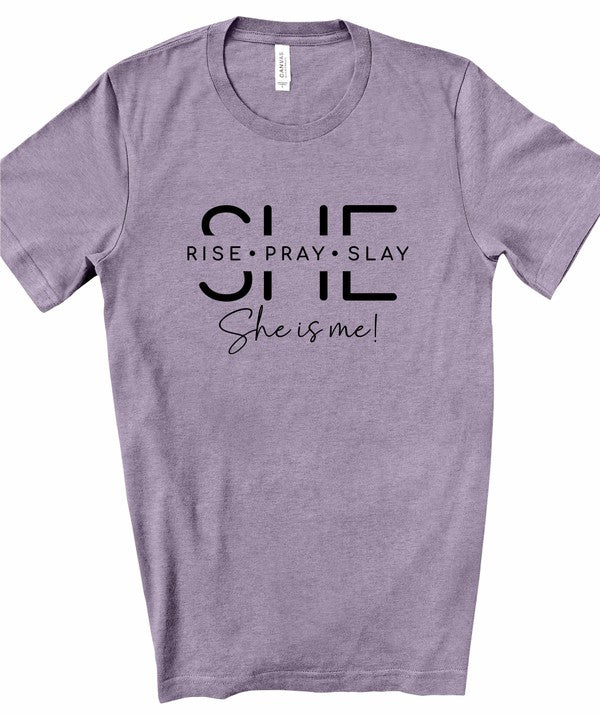 She Is Rise. Pray. Slay. She is me Graphic Tee (11 colors)