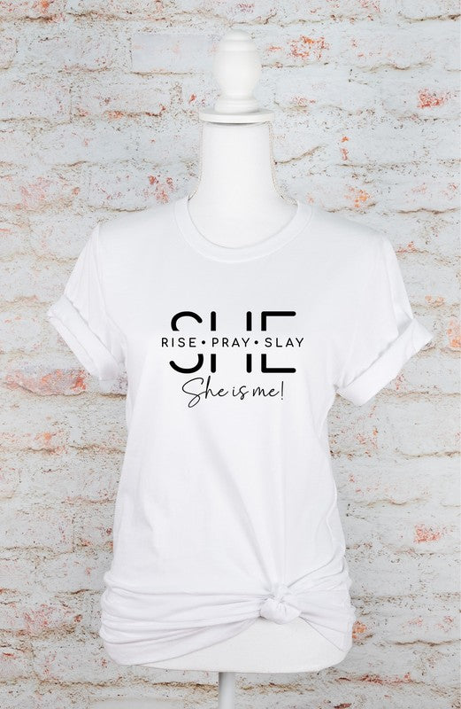 She Is Rise. Pray. Slay. She is me Graphic Tee (11 colors)